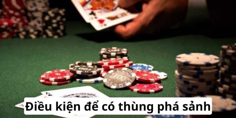 Điều kiện để có thùng phá sảnh